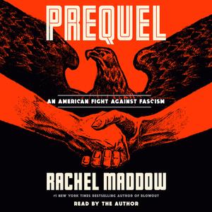 Prequel di Rachel Maddow edito da Random House USA Inc