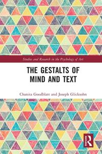 The Gestalts Of Mind And Text di Chanita Goodblatt, Joseph Glicksohn edito da Taylor & Francis Ltd