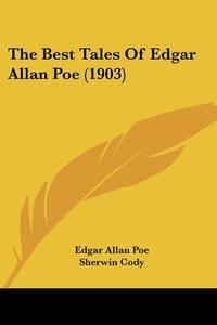 The Best Tales of Edgar Allan Poe (1903) di Edgar Allan Poe edito da Kessinger Publishing