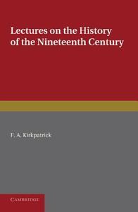 Lectures on the History of the Nineteenth Century edito da Cambridge University Press