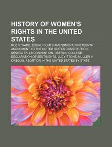 History Of Women's Rights In The United di Books Llc edito da Books LLC, Wiki Series