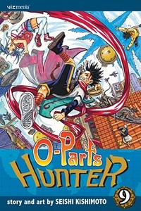 O-Parts Hunter, Volume 9 di Seishi Kishimoto edito da VIZ LLC