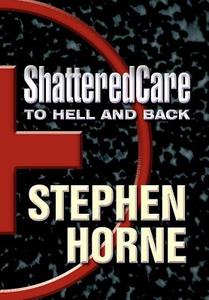 Shatteredcare di Stephen Horne edito da America Star Books