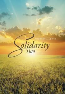 Solidarity Two di Andrew L. Lewis edito da Xlibris