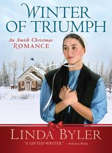 The Winter of Triumph: An Amish Christmas Romance di Linda Byler edito da GOOD BOOKS