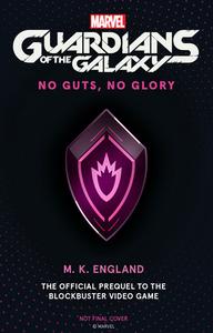Marvel's Guardians Of The Galaxy: No Guts, No Glory di M.K. England edito da Titan Books Ltd