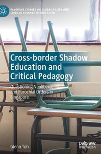 Cross-border Shadow Education And Critical Pedagogy di Glenn Toh edito da Springer Nature Switzerland AG