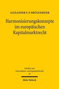 Harmonisierungskonzepte im europäischen Kapitalmarktrecht di Alexander F. P. Brüggemeier edito da Mohr Siebeck GmbH & Co. K