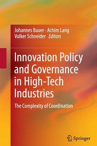Innovation Policy and Governance in High-Tech Industries edito da Springer Berlin Heidelberg