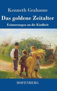 Das goldene Zeitalter di Kenneth Grahame edito da Hofenberg