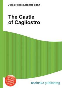 The Castle Of Cagliostro di Jesse Russell, Ronald Cohn edito da Book On Demand Ltd.