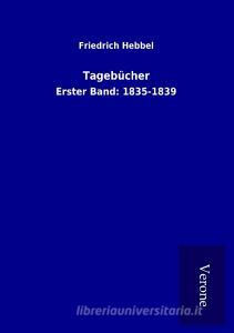 Tagebücher di Friedrich Hebbel edito da TP Verone Publishing
