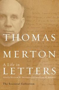 Thomas Merton: A Life in Letters: The Essential Collection edito da HarperOne