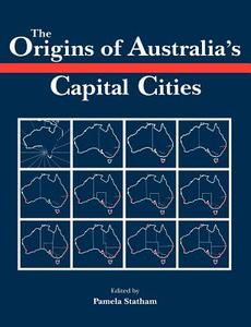 The Origins of Australia's Capital Cities edito da Cambridge University Press