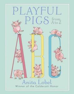 Playful Pigs From A To Z di Anita Lobel edito da Random House Usa Inc