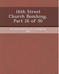 16th Street Church Bombing, Part 26 of 50 di Hai Huang edito da Bibliogov