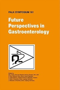 Future Perspectives In Gastroenterology di J. Mossner edito da Springer-verlag New York Inc.