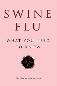 Swine Flu di A. M. Dumar edito da Brownstone Books