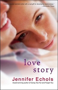 Love Story di Jennifer Echols edito da POCKET BOOKS