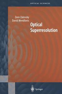 Optical Superresolution di David Mendlovic edito da Springer New York