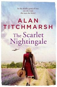 The Scarlet Nightingale di Alan Titchmarsh edito da Hodder & Stoughton