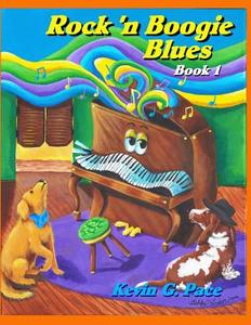 Rock 'n Boogie Blues Book 1: Piano Solos Book 1 di Kevin G. Pace edito da Createspace