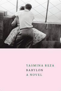 Babylon di Yasmina Reza edito da Seven Stories Press,U.S.