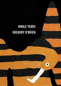 Whale Years di Gregory O'Brien edito da Auckland University Press