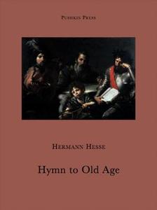 Hymn To Old Age di Hermann Hesse edito da Pushkin Press