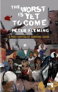 The Worst Is Yet To Come di Peter Fleming edito da Watkins Media