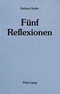Fuenf Reflexionen di Helmut Stofer edito da P.I.E.