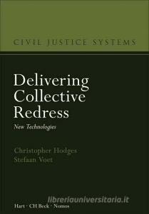 Delivering Collective Redress di Christopher Hodges, Stefaan Voet edito da Beck C. H.