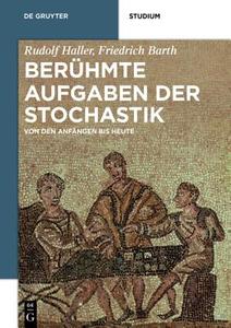 Berühmte Aufgaben der Stochastik di Rudolf Haller, Friedrich Barth edito da Gruyter, Walter de GmbH