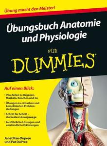 Übungsbuch Anatomie und Physiologie für Dummies di Janet Rae-Dupree, Pat DuPree edito da Wiley VCH Verlag GmbH