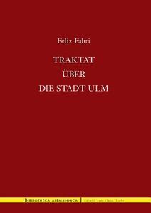 Traktat über die Stadt Ulm di Felix Fabri edito da Books on Demand