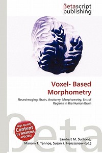 Voxel- Based Morphometry edito da Betascript Publishing