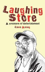 Laughing Store. A Treasury of Entertainment di Linus Asong edito da Langaa RPCIG