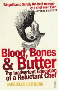 Blood, Bones and Butter di Gabrielle Hamilton edito da Vintage Publishing