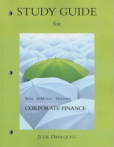 Study Guide For Fundamentals Of Corporate Finance di Jonathan Berk, Peter DeMarzo, Jarrad Harford edito da Pearson Education (us)