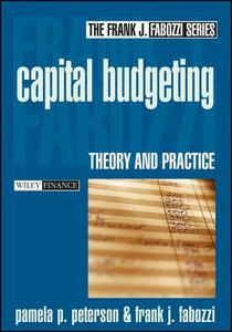 Capital Budgeting di Pamela P. Peterson, Frank J. Fabozzi edito da John Wiley & Sons