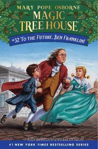 To the Future, Ben Franklin! di Mary Pope Osborne edito da RANDOM HOUSE