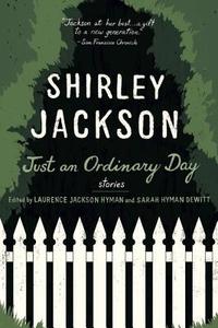 Just an Ordinary Day: The Uncollected Stories of Shirley Jackson di Shirley Jackson edito da Bantam