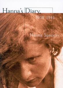 Hanna's Diary, 1938-1941 di Hanna Spencer edito da McGill-Queen's University Press
