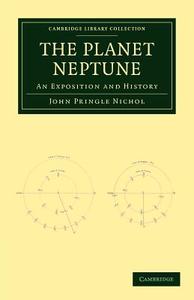 The Planet Neptune di John Pringle Nichol edito da Cambridge University Press