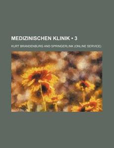 Medizinischen Klinik (3) di Kurt Brandenburg edito da General Books Llc