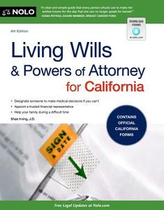 Living Wills and Powers of Attorney for California di Shae Irving edito da NOLO
