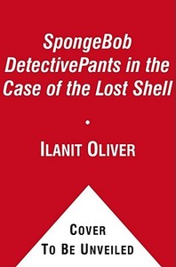 Spongebob Detectivepants in the Case of the Lost Shell di Ilanit Oliver edito da Simon Spotlight