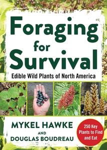 Foraging for Survival di Douglas Boudreau, Mykel Hawke edito da Skyhorse Publishing