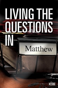 Living The Questions In Matthew di John Blase edito da Navpress