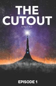 The Cutout: Episode 1 di Max A. Ryan edito da UNICORN PUB GROUP